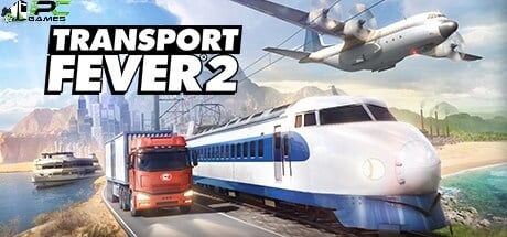 TRANSPORT FEVER 2 TÉLÉCHARGEMENT GRATUIT (BUILD 27401)