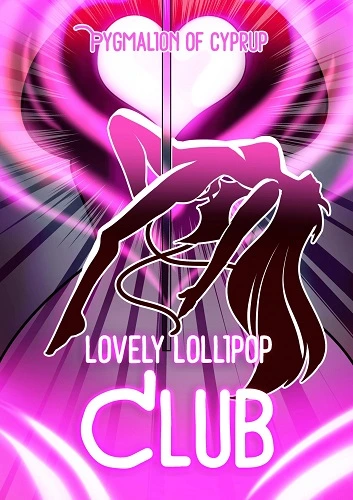 Pygmalion of Cyprup – Lovely Lollipop Club