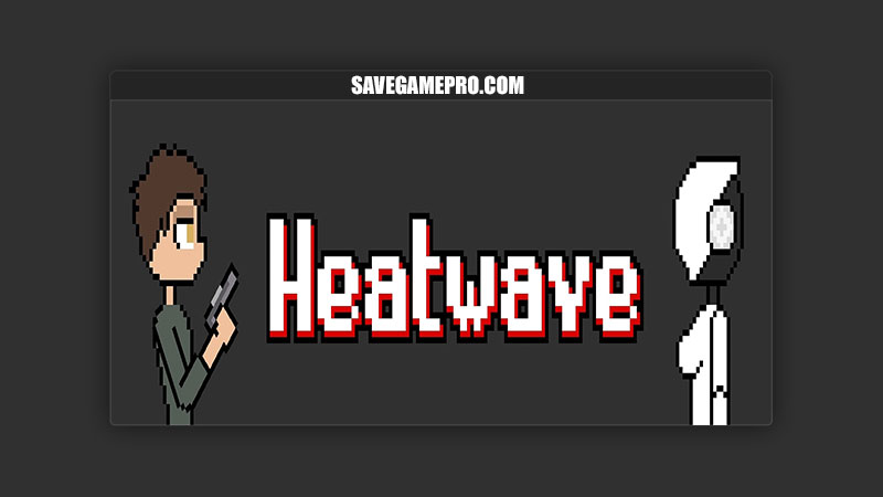 Heatwave [v0.15.0] Flowpix – SaveGame PRO